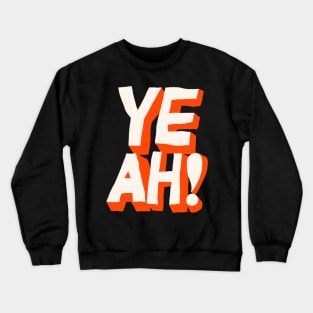 Yeah Crewneck Sweatshirt